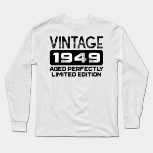 Birthday Gift Vintage 1949 Aged Perfectly Long Sleeve T-Shirt